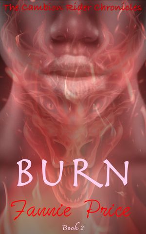 Burn : The Cambion Rider Chronicles (Volume 2) by Fannie Price