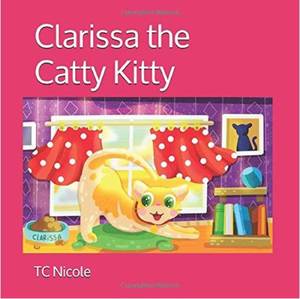 Clarissa the Catty Kitty by TC Nicole