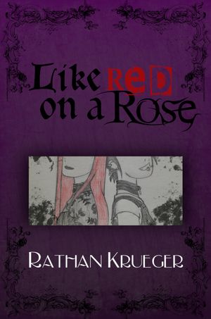 Like Red on a Rose by Rathan Krueger