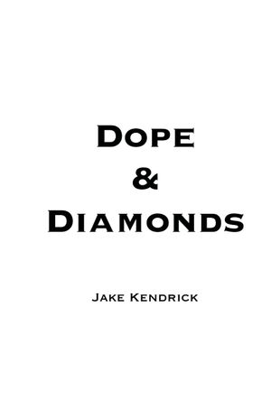 Dope & Diamonds by Jake Kendrick