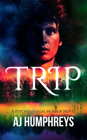 TRIP : A Psychological Horror Novel (Edition 1) by AJ Humphreys
