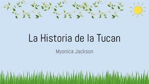 La Historia de la Tucan by Myonica Dominic Jackson