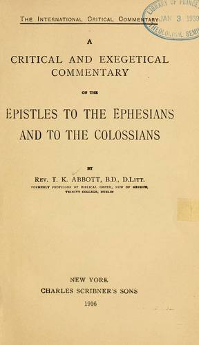 A Critical and Exegetical Commentary on the Epistles to the Ephesians ...