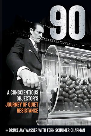 90 : A Conscientious Objector's Journey of Quiet Resistance (Edition 1) by Bruce Jay Wasser