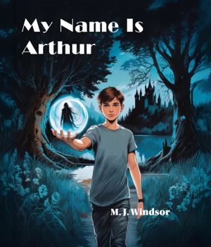 My Name Is Arthur (Edition 2) by M. J. Windsor