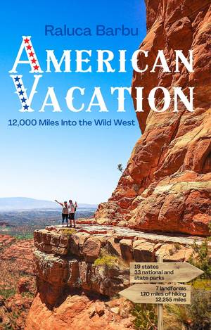American Vacation : 12,000 Miles Into the Wild West by Raluca Barbu