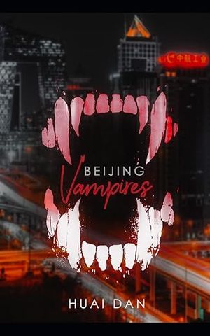 Beijing Vampires by Huai Dan