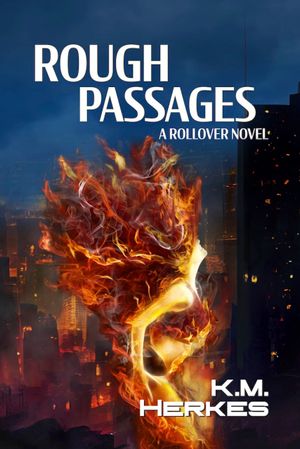 Rough Passages : A Rollover Novel by K. M. Herkes