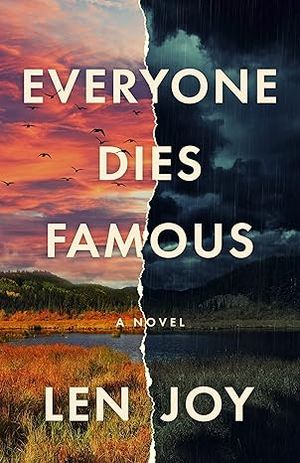 Everyone Dies Famous by Len Joy