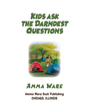 Kids Ask The Darnest Questions by Amma Ware