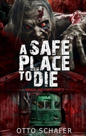 A Safe Place To Die (Volume 2) by Otto Schafer