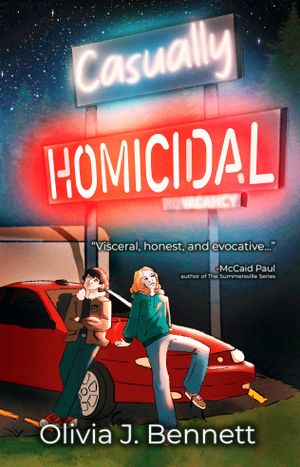 Casually Homicidal by Olivia J. Bennett
