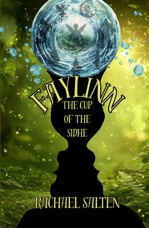 Faylinn : The Cup of the Sidhe (Volume 1, Edition 2) by Rachael Salten