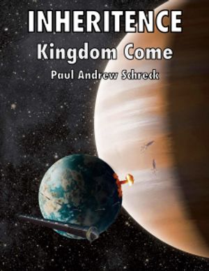 Inheritance: Kingdom Come (Volume Book 2) by Paul Andrew Schreck