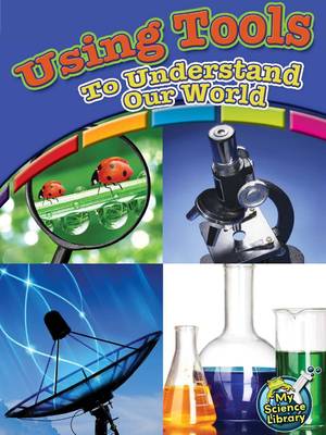 Cover image for Using Tools to Understand Our World