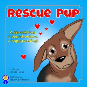 Rescue Pup : A special dog, a big adventure, a happy ending (Edition 4) by Brenda Fiorini