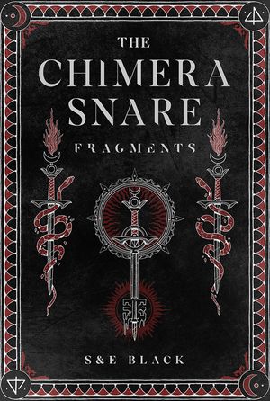 The Chimera Snare: Fragments (Edition 2) by E. Black