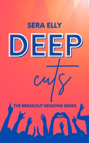 Deep Cuts by Sera Elly
