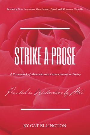Strike a Prose : A Framework of Memories and Commentaries in Poetry by Cat Ellington