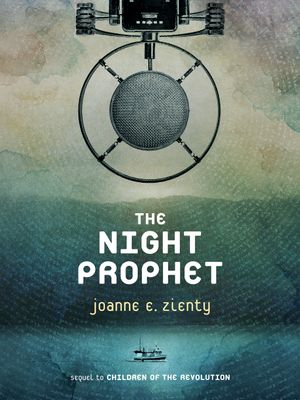 The Night Prophet (Volume Sequel to Children of the Revolution) by Joanne E. Zienty