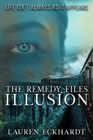 The Remedy Files : Illusion (Volume 1, Edition 2) by Lauren Eckhardt