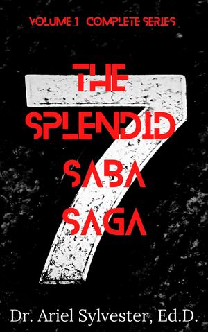 The Splendid Saba Saga : Complete Series (Volume 1) by Ariel Sylvester
