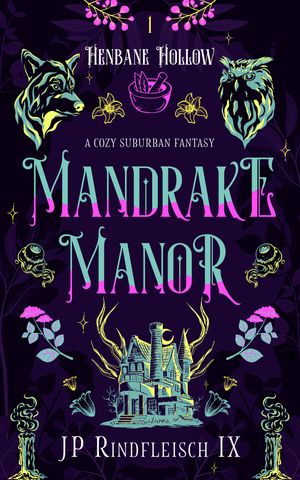 Mandrake Manor (Volume 1) by JP Rindfleisch