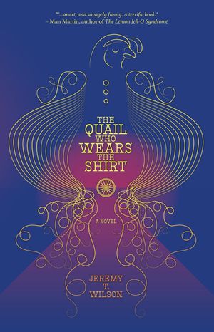 Read The Quail Who Wears the Shirt in Indie Illinois The Quail Who Wears the Shirt by Jeremy T. Wilson