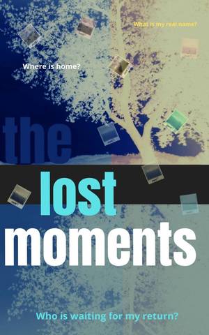 The Lost Moments : A YA Suspense Novel by Blakely Buckles