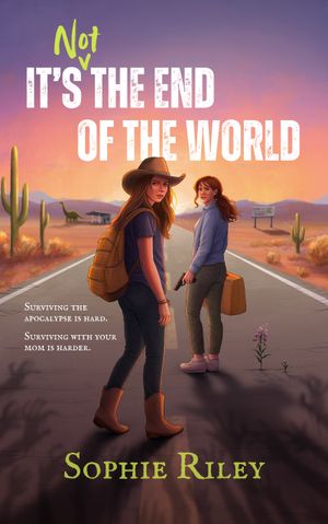 It's Not the End of the World by Sophie Riley