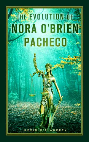 The Evolution of Nora O'Brien Pacheco (Edition 1) by Kevin O`Flaherty