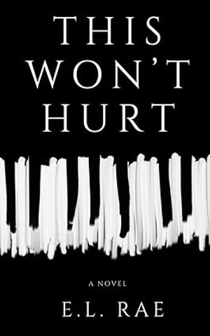This Won't Hurt by E.L. Rae