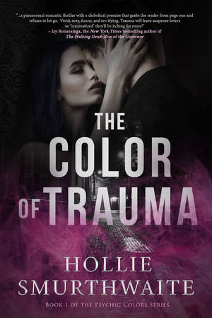 The Color of Trauma (Volume 1) by Hollie Smurthwaite